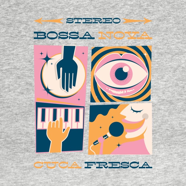 Bossa Nova Cuca Fresca by Thisisblase